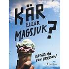 Katarina von Bredow: Kär eller magsjuk?