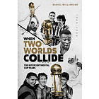 Daniel Williamson: When Two Worlds Collide