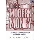 L Randall Wray: Understanding Modern Money