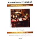 Peter L Rudnytsky: Rescuing Psychoanalysis from Freud and Other Essays in Re-Vision