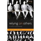 Sanford C Goldberg: Relying on Others