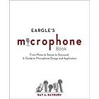 Ray A Rayburn: Eargle's The Microphone Book 3rd Edition