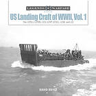 David Doyle: US Landing Craft of World War II, Vol. 1: The LCP(L), LCP(R), LCV, LCVP, LCS(L), LCM and LCI