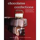 PP Greweling: Chocolates and Confections Formula, Theory Technique for the Artisan Confectioner 2e