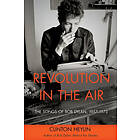 Clinton Heylin: Revolution in the Air: The Songs of Bob Dylan, 1957-1973
