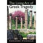 Marianne McDonald: The Living Art of Greek Tragedy
