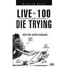 Richard Reyes: Live to 100, or Die Trying