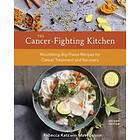 Rebecca Katz, Mat Edelson: The Cancer-Fighting Kitchen, Second Edition