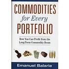 E Balarie: Commodities for Every Portfolio How You Can Profit from the Long-Term Commodity Boom