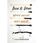 Lilly Dancyger: Burn It Down