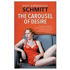 Eric-Emmanuel Schmitt: The Carousel Of Desire