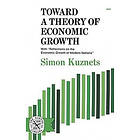 Simon Kuznets: Toward a Theory of Economic Growth