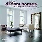 Andreas von Einsiedel, Johanna Thornycroft: More Dream Homes: 100 Inspirational Interiors