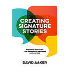 David Aaker: Creating Signature Stories