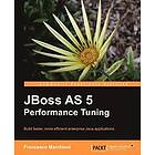 Francesco Marchioni: JBoss AS 5 Performance Tuning