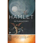 Stephen Greenblatt: Hamlet in Purgatory