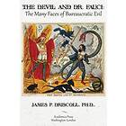 James P Driscoll: The Devil and Dr. Fauci: Many Faces of Bureaucratic Evil