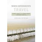 Adriana Petryna: When Experiments Travel