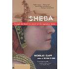 Nicholas Clapp: Sheba: Through the Desert in Search of Legendary Queen