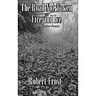 Robert Frost: The Road Not Taken with Fire and Ice 96 other Poems