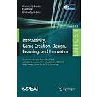 Anthony L Brooks, Eva Brooks, Cristina Sylla: Interactivity, Game Creation, Design, Learning, and Innovation
