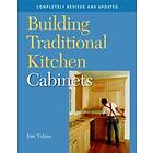 J Tolpin: Building Traditional Kitchen Cabinets