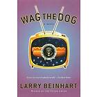 Larry Beinhart: Wag the Dog