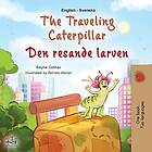 Rayne Coshav, Kidkiddos Books: The Traveling Caterpillar (English Swedish Bilingual Book for Kids)