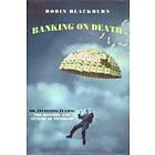Robin Blackburn: Banking on Death