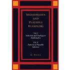 George Polya: Mathematics and Plausible Reasoning [Two Volumes in One]