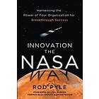 Rod Pyle: Innovation the NASA Way: Harnessing Power of Your Organization for Breakthrough Success