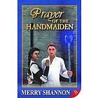 Merry Shannon: Prayer of the Handmaiden