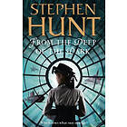Stephen Hunt: From the Deep of Dark
