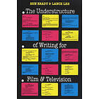 Ben Brady, Lance Lee: The Understructure of Writing for Film and Television