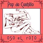 Oso El Roto Pop De Cuchillo LP