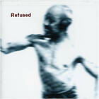 Refused Songs To Fan The Flames Of Discontent LP