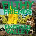 Filthy Friends Emerald Valley LP