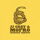 JJ Grey & MOFRO Country Ghetto LP