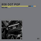 808 Dot Pop Kelvin (4200) LP