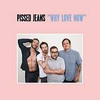 Pissed Jeans Why Now LP