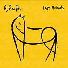 A. Smyth Last Animals Limited Edition LP