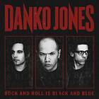 Danko Jones - Rock N Roll Is Black And Blue LP