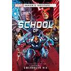 School of X: Marvel A Xavier's Institute Anthology