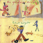 Robert Wyatt - His Greatest Misses LP