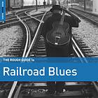 Diverse Blues - The Rough Guide To Railroad CD