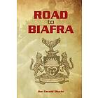 Ibe Gerald Oluchi: Road To Biafra