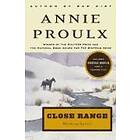 Annie Proulx: Close Range