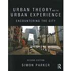 Simon Parker: Urban Theory and the Experience