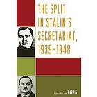 Jonathan Harris: The Split in Stalin's Secretariat, 1939-1948