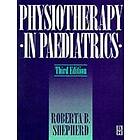 Roberta B Shepherd: Physiotherapy in Pediatrics